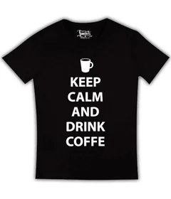 Keep Calm and Drink Coffe 